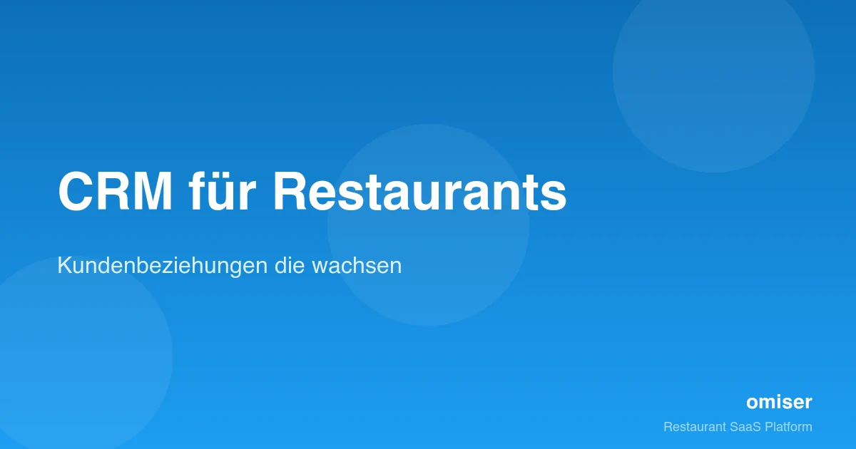 CRM fuer Restaurants — Stammkunden erkennen, belohnen und binden